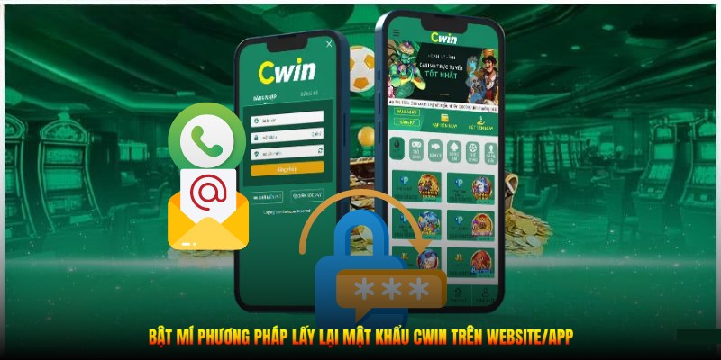 Bật mí phương pháp lấy lại mật khẩu CWIN trên website/app